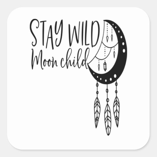 Stay Wild Moon Child Square Sticker