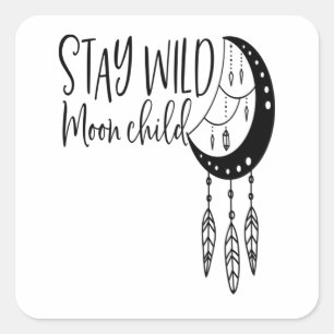 Stay Wild Moon Child Square Sticker