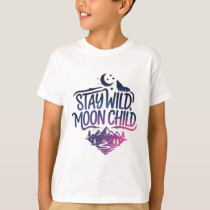 Stay wild moon child T-Shirt