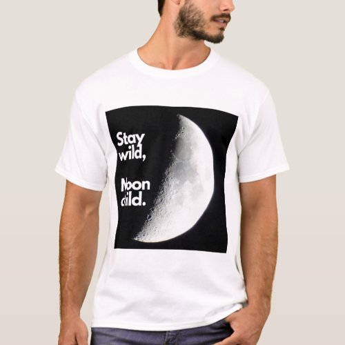 Stay Wild Moon Child T_shirt Design
