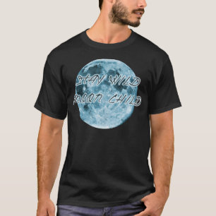 Stay Wild Moon Child - Turquoise T-Shirt