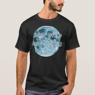 Stay Wild Moon Child - Turquoise T-Shirt