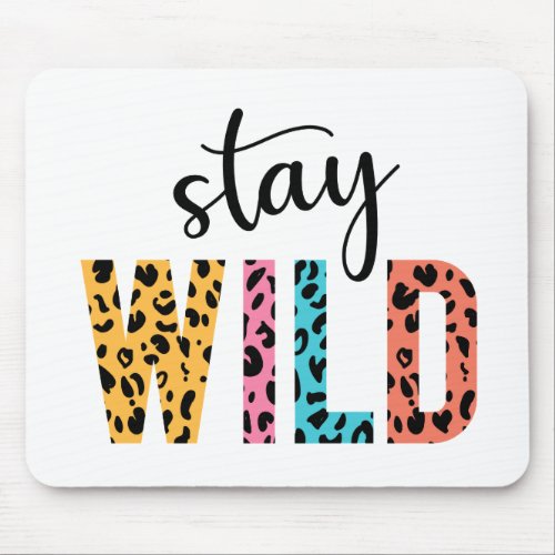 Stay Wild Mouse Pad