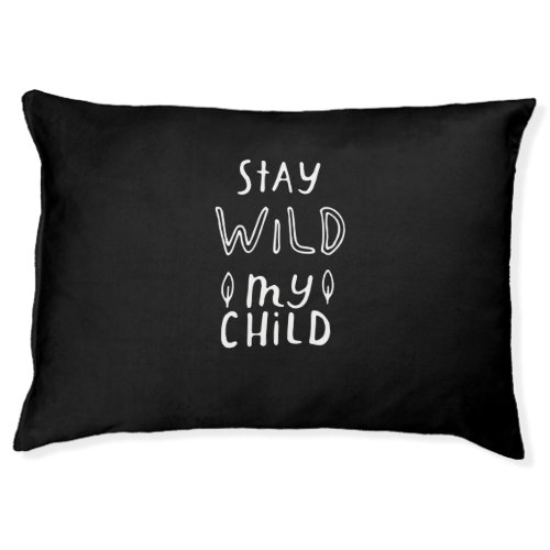 stay wild my child pet bed