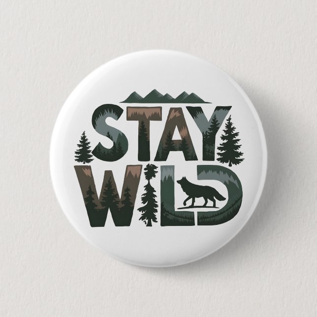 Stay Wild - Nature-Inspired Design Button (Front)