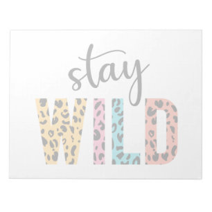Stay Wild Notepad