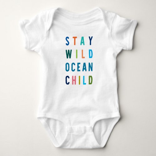Stay Wild Ocean Child Baby Bodysuit