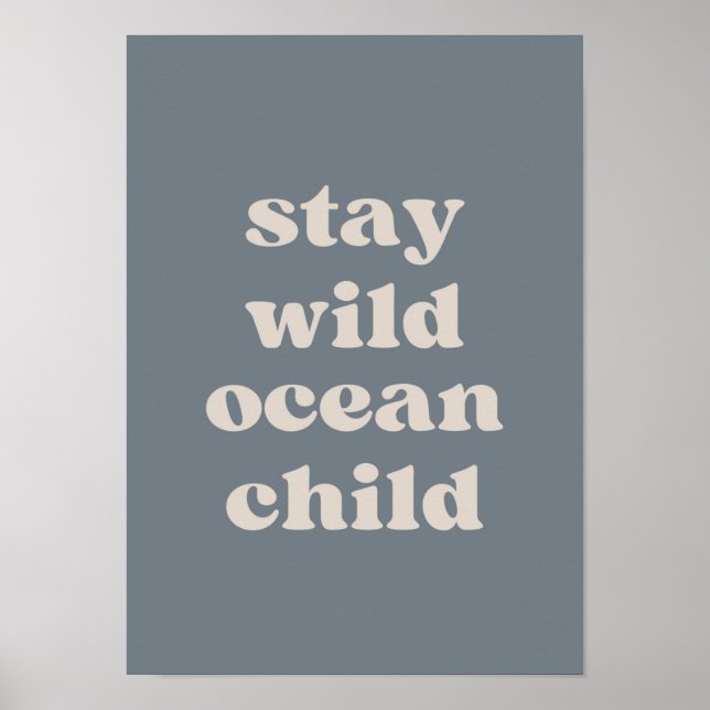 Stay Wild Ocean Child Poster (Front)