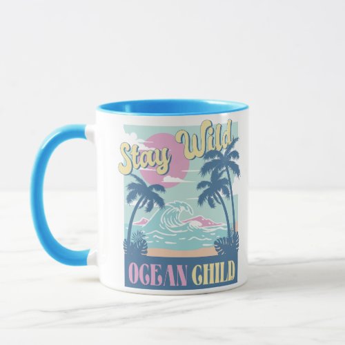 Stay Wild Ocean Child _ Vintage Beach Mug