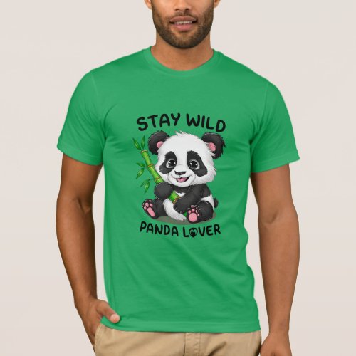 Stay Wild Panda Lover T_Shirt