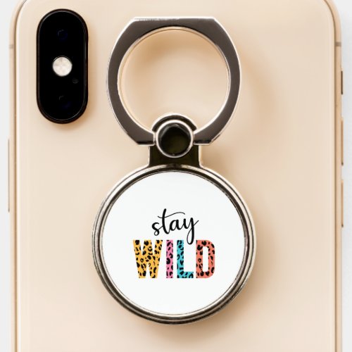 Stay Wild Phone Ring Stand