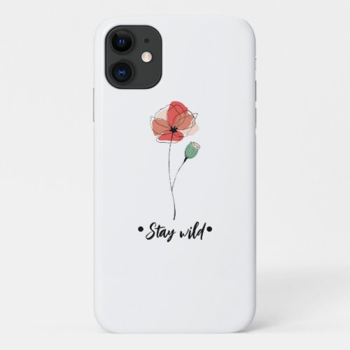Stay Wild Poppy Flower iPhone Case