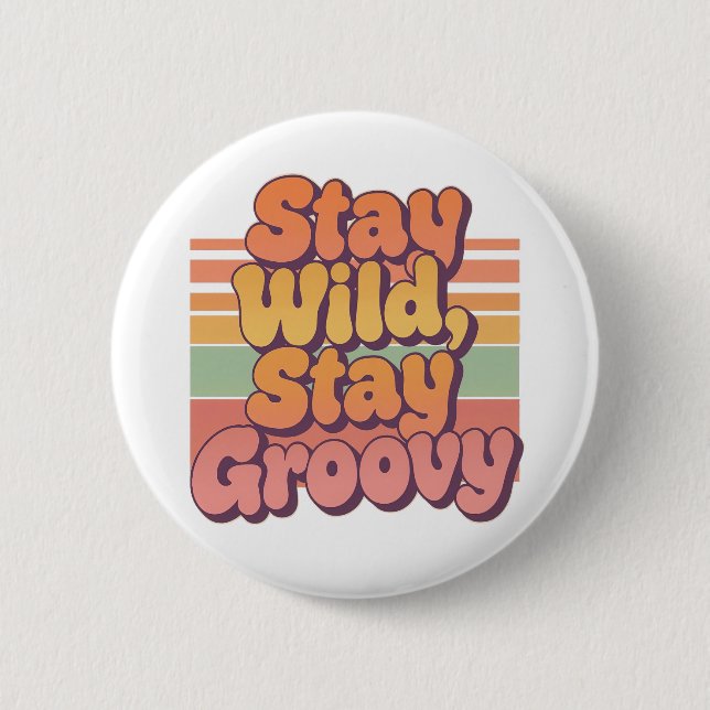 Stay Wild Stay Groovy Retro 70s Sunset Button (Front)