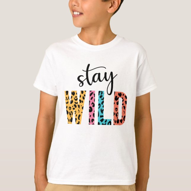 Stay Wild T-Shirt (Front)