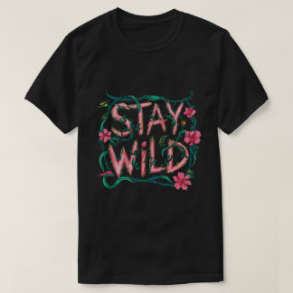 Stay Wild T-Shirt