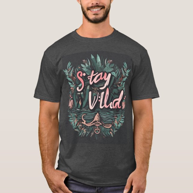 STAY WILD T-Shirt (Front)