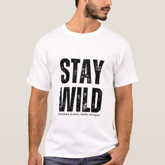 stay wild T-Shirt