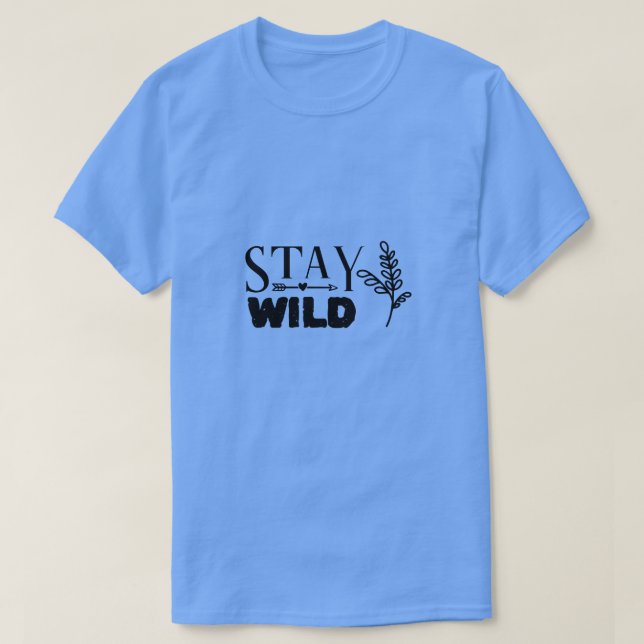 Stay wild T-Shirt (Design Front)