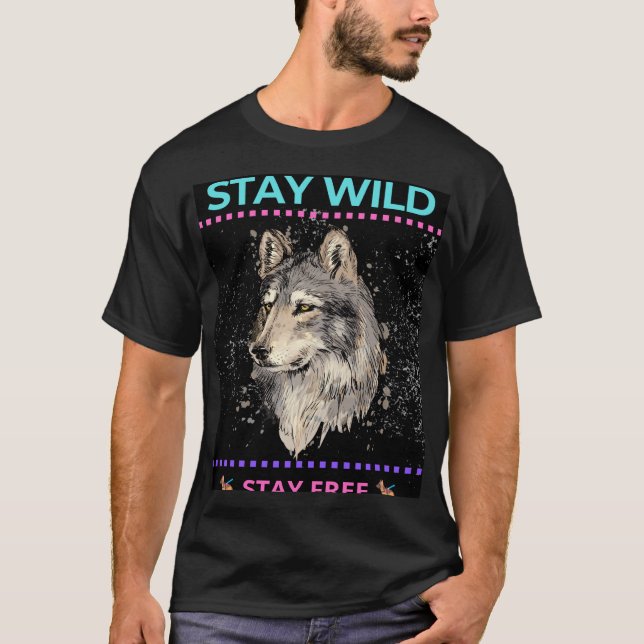 STAY WILD T-SHIRTS DESIGN  (Front)