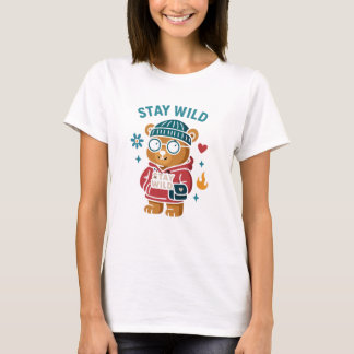 Stay wild teddy Bear T-Shirt