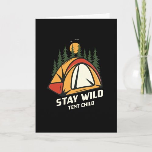 Stay Wild Tent Child Outdoor Camping Camper Card