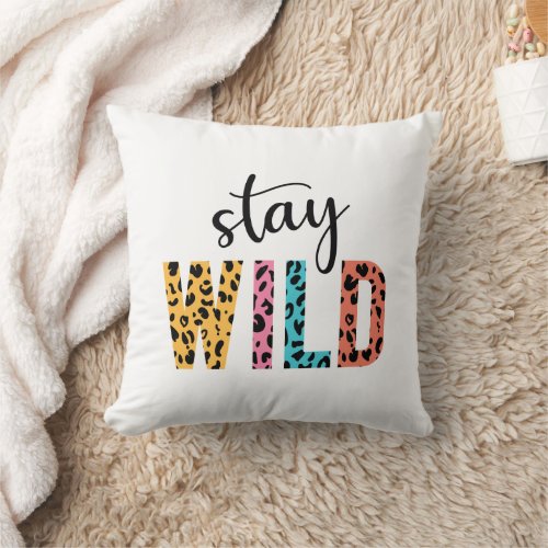 Stay Wild Throw Pillow