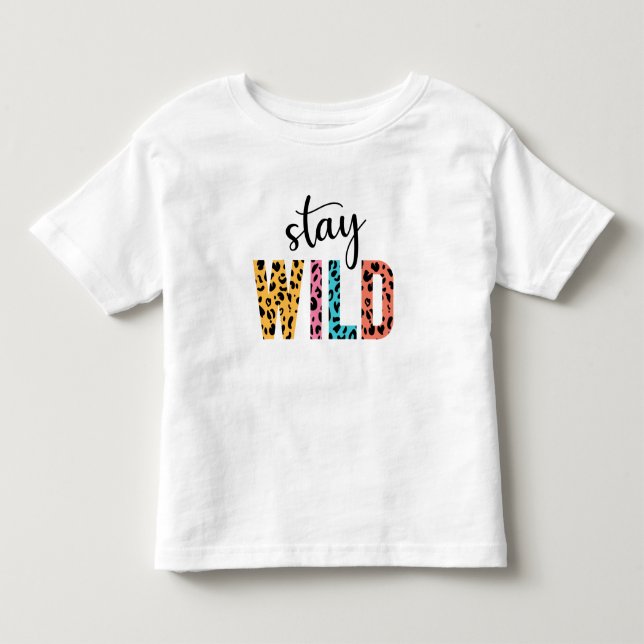 Stay Wild Toddler T-shirt (Front)