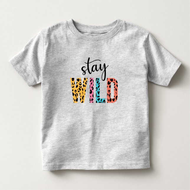 Stay Wild Toddler T-shirt (Front)
