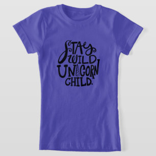Stay Wild Unicorn T-Shirt