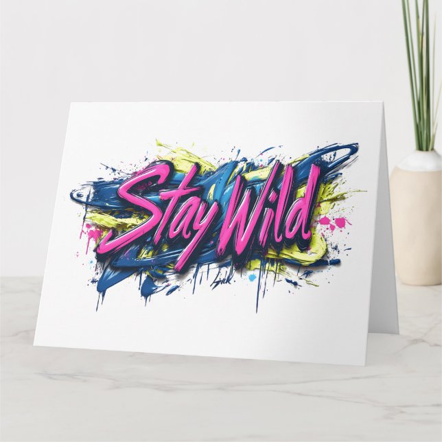 "Stay Wild" - Vibrant Graffiti-Style Text Design Card (Front)