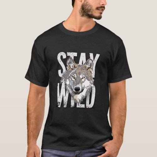 Stay Wild Wolf T_Shirt