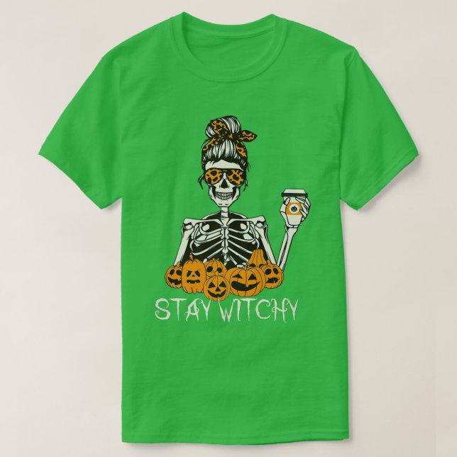 Stay Witchy Skeleton Drinking Messy Bun Leopard Ha T-Shirt (Design Front)