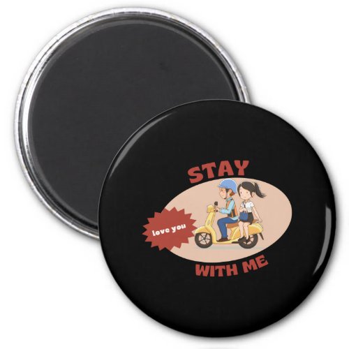 Stay With Me Magnet