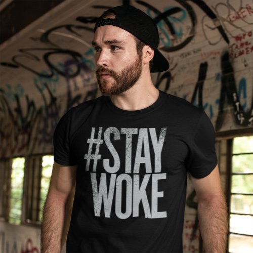 Stay Woke Activist for Social Change Human Rights T_Shirt