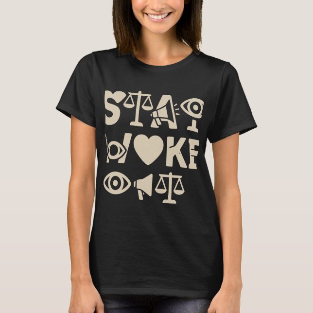 Stay Woke Awareness Apparel T-Shirt (Front)