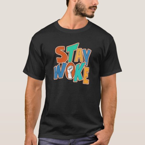 Stay Woke Black History Month Proud Afro Africa Me T_Shirt
