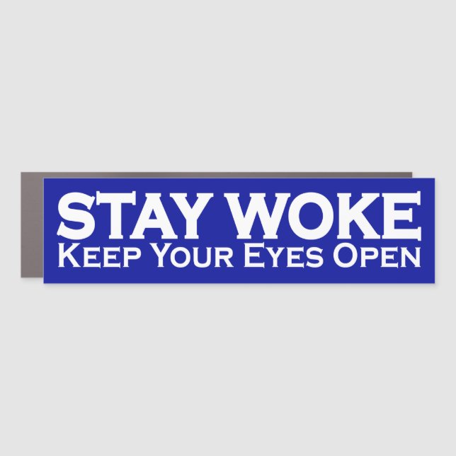 Stay Woke Keep Your Eyes Open Car Magnet (Front)