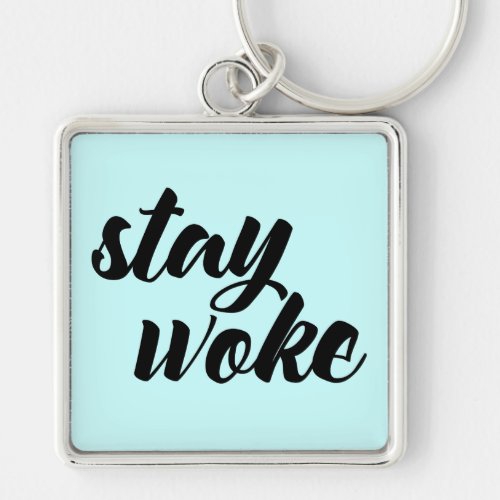 Stay Woke Keychain
