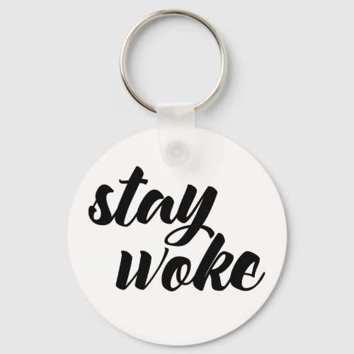 Stay Woke Keychain