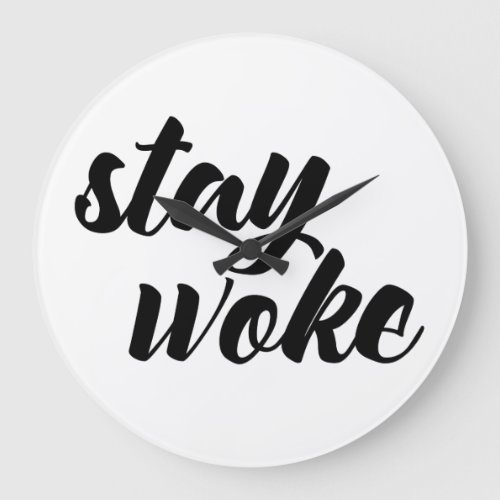 Stay Woke Large Clock