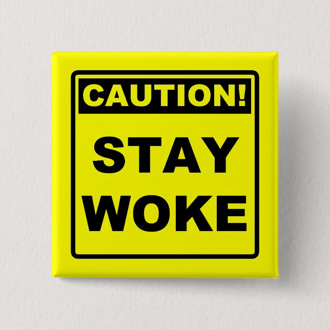 Stay Woke Meme Button Badge Pin (Front)