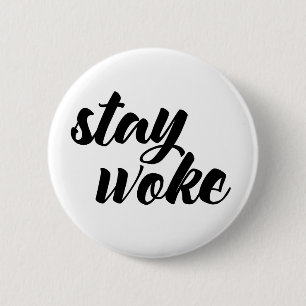 Stay Woke Pinback Button
