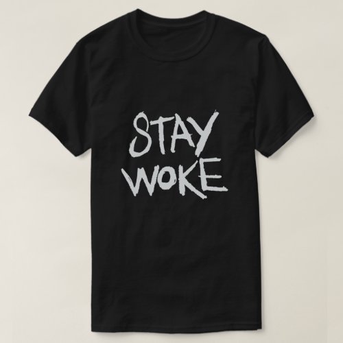 Stay Woke T_Shirt