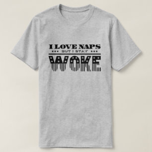 Stay Woke T-Shirt