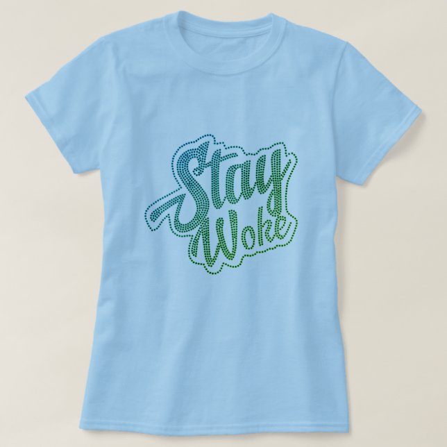 Stay Woke T-Shirt (Design Front)