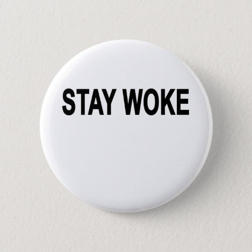 Stay Woke T_Shirtspng Pinback Button