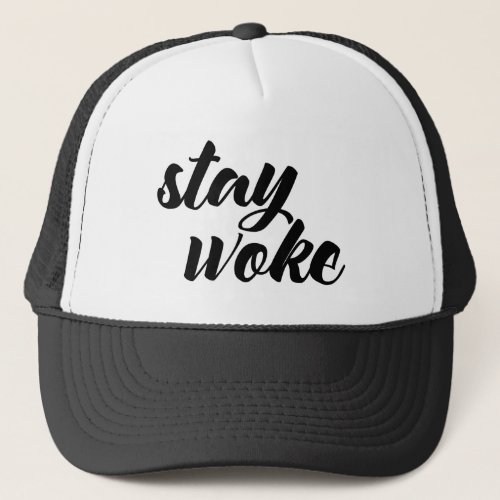 Stay Woke Trucker Hat