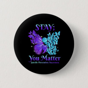 Stay You Butterfly Semicolon Suicide Awareness  Button
