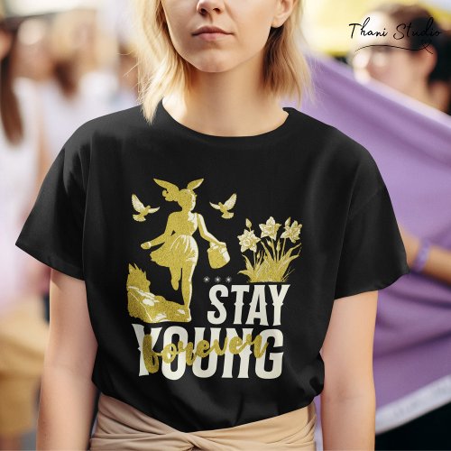 Stay Young Forever Happy Girl Running in a Garden T_Shirt