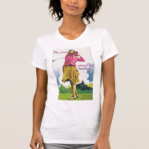 Stay young playing golf in Germany T_Shirt